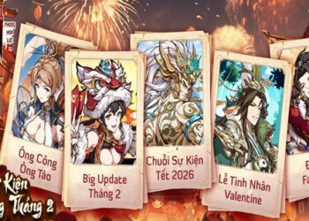 Đón Tết 2026 cùng Quần Anh Phong Hoa Lục